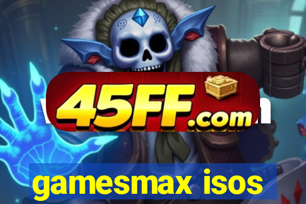 gamesmax isos